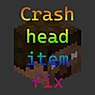 崩溃头颅物品修复(Crash Head Item Fix)