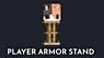 你的玩家盔甲架皮肤 (YOUR SKIN PLAYER ARMOR STAND)